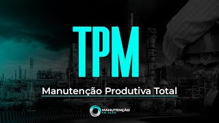 TPM Manutenção Produtiva Total  Aplicação Prática [upl. by Elag]