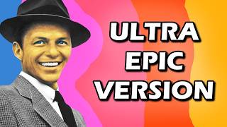 Frank Sinatra  My Way ULTRA Epic Version FULL [upl. by Caiaphas]