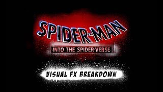 SPIDERMAN INTO THE SPIDERVERSE Visual FX Breakdown [upl. by Ocirderf678]