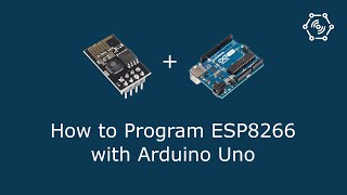 How to Program ESP8266 with Arduino Uno [upl. by Rawlinson]