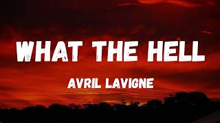 Avril Lavigne  What The Hell Lyrics [upl. by Ennahgem]