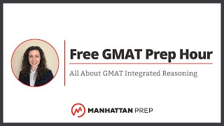 Free GMAT Prep Hour All About GMAT Integrated Reasoning [upl. by Tiedeman91]