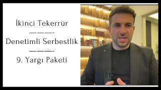 İkinci Tekerrür 4’te 4 kalkıyor mu  Denetimli serbestlik süreleri değişecek mi  9Yargı Paketi [upl. by Mundy771]