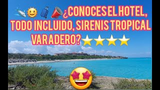 🌴SIRENIS TROPICAL VARADERO  Mejores Áreas🏖 [upl. by Zebulon333]