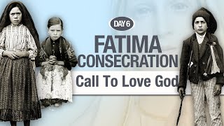 Fatima Marian Consecration Series  Call To Love Day 6 [upl. by Emirak]