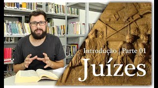 O Livro de Juízes  Introdução  Parte 01  Como ler a Bíblia [upl. by Ojiram281]