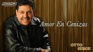 Otto Serge  Amor En Cenizas Audio Oficial [upl. by Alister]