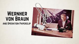 Wernher von Braun and Operation Paperclip [upl. by Sarena]