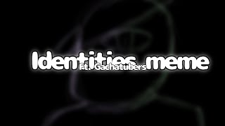 Identities meme  ft Gachatubers [upl. by Narbig]