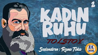 Kadın Ruhu  Lev N Tolstoy Sesli Kitap 2Parça Rana Toka [upl. by Ginder]