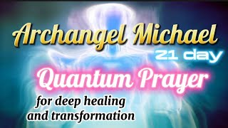 Powerful Archangel Michael 21 day Quantum Prayer for healing and transformation archangelmichael [upl. by Sikata443]