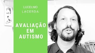 Avaliação em Autismo  Prof Dr Lucelmo Lacerda [upl. by Atalanti240]