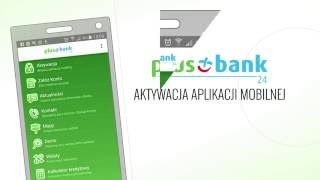 AKTYWACJA APLIKACJI MOBILNEJ PLUS BANK24 [upl. by Pegeen]