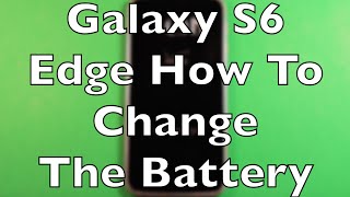 Galaxy S6 Edge Battery Replacement How To Change [upl. by Ardnasak]