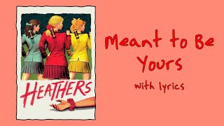 Meant to Be Yours Heathers The Musical With Lyrics [upl. by Hachmann39]