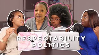 Lets Talk Respectability Politics Pick Mes amp Policing Womens Appearance [upl. by Thurman]