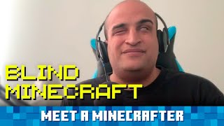 Meet a Minecrafter Blind Minecraft [upl. by Torre672]