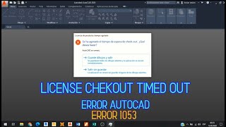 AUTOCAD LICENCIA DE PRODUCTO  SE HA AGOTADO EL TIEMPO DE ESPERA DE CHECK OUT  ERROR 1053  LIC 22 [upl. by Barthold]