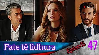 Fate të lidhura  Episodi  47 [upl. by Fulks]