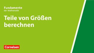 Teile von Größen berechnen  Fundamente der Mathematik  Erklärvideo [upl. by Aihsinat]