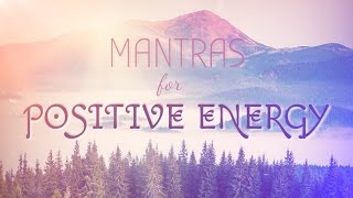 6 Powerful Mantras for Positive Energy  Mantra Meditation Music [upl. by Rempe]