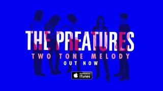 The Preatures  Two Tone Melody Audio Only [upl. by Surtimed790]