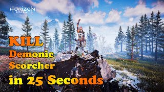 How to Kill Daemonic Scorcher Easily in Horizon Zero Dawn The Frozen Wilds 2021 [upl. by Siva842]