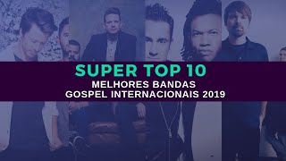 SUPER TOP 10 MELHORES BANDAS GOSPEL INTERNACIONAIS [upl. by Lednyk]