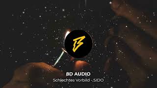 Schlechtes Vorbild  SIDO  8D AUDIO [upl. by Anilehs960]