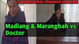 Madiang amp Marangbah vs Doctor ll Madiang Marangbah new funny video Please share like and subscribe [upl. by Pozzy]