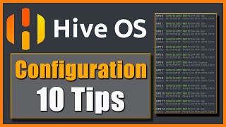 Hive OS Configuration  10 Tips [upl. by Sylirama454]