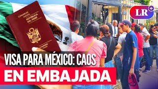 VISA para MÉXICO peruanos acuden a la EMBAJADA para TRAMITAR DOCUMENTO  LR [upl. by Silbahc630]