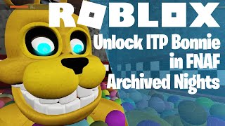 Roblox  Unlock ITP Bonnie in Five Nights at Freddys role play game Archived Nights [upl. by Anilehcim]