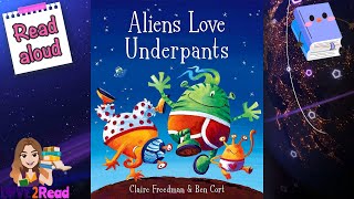 ALIENS LOVE UNDERPANTS by Claire Freedman 👽 Read aloud storyoftheweek [upl. by Tdnarb]