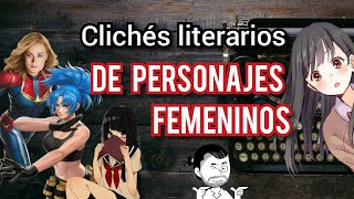 Clichés literarios DE PERSONAJES FEMENINOS [upl. by Walsh]