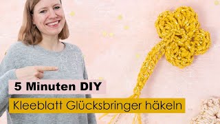 Kleeblatt Glücksbringer häkeln 🍀 5 Minuten DIY [upl. by Auhsaj]