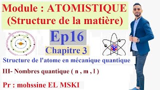 Atomistique structure de l’atome en mécanique quantique part 3 [upl. by Hillard]