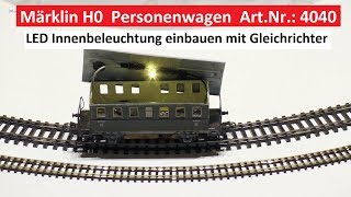 Märklin H0 Personenwagen  LED Beleuchtung einbauen  tutorial   Modelleisenbahn [upl. by Nelrah735]