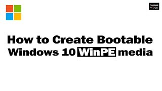 How to Create Bootable Windows 10 WinPE media using the ADK for Windows 10 version 1903 [upl. by Ailla]