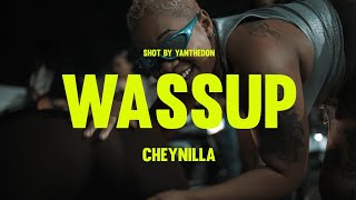 CheyNilla  WASSUP [upl. by Nailliw]