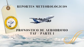 Clase 10 PRONÓSTICO DE AERODROMO TAF  PARTE I [upl. by Neit]