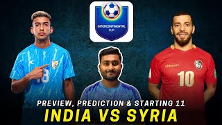 Intercontinental Cup 2024 India vs Syria Preview Prediction amp Lineup [upl. by Laved]