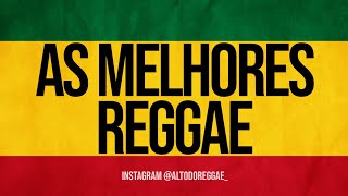 As Melhores Reggae Romântico Canal Alto do Reggae 1 [upl. by Pascasia]