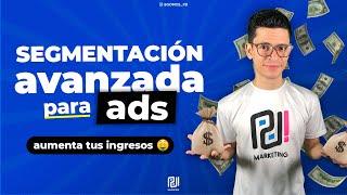 Tutorial Segmentación avanzada para llegar a personas con DINERO 💰 [upl. by Beuthel468]