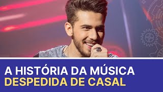 A História da Música Despedida de Casal do Gustavo Mioto [upl. by Angelo893]