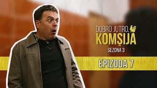 DOBRO JUTRO KOMŠIJA SEZONA 3  EPIZODA 7 [upl. by Hamnet]