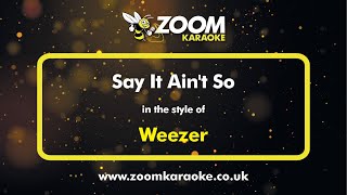 Weezer  Say It Aint So  Karaoke Version from Zoom Karaoke [upl. by Aro]