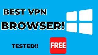 Best FREE VPN BROWSER For PC FASTEST SAFEST 2021 [upl. by Jadwiga]