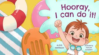 Hooray I can do it Kids Book about Learning to Swim and how to persevere even when its not easy [upl. by Odrude416]