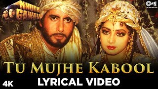 Tu Mujhe Kabool Lyrical Khuda Gawah Amitabh Sridevi  Kavita Krishnamurthy amp Mohammad Aziz [upl. by Enillebyam]